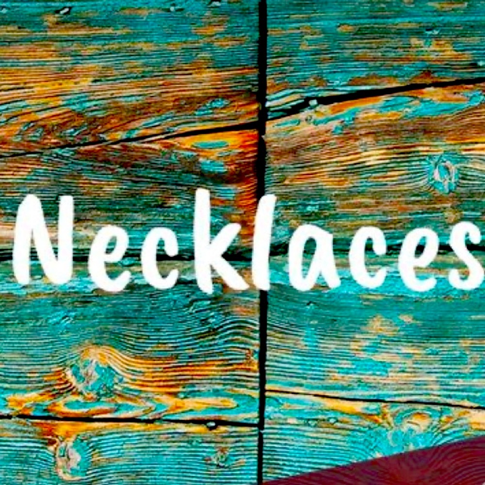 Necklaces!